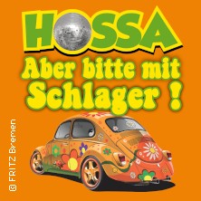 HOSSA - Aber Bitte mit Schlager! / Schlager-Konzertshow 13.03.2026 FRITZ Theater