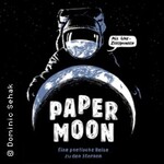 Paper Moon - Eine poetische Reise zu den Sternen mit Live-Zeichnungen