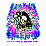 The Southern River Band - Easier Said Than Done EU/UK 2026