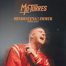 Mo-Torres - Mindestens Für Immer - Tour 13.05.2027 HIRSCH