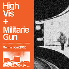 High Vis & Militarie Gun 21.07.2026 Tower Musikclub