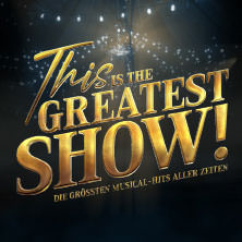 This is THE GREATEST SHOW! - Die größten Musical Hits aller Zeiten - LIVE 2026 24.04.2026 Metropol Theater Bremen