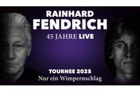 Rainhard Fendrich - 45 Jahre live - Nur ein Wimpernschlag - Tournee