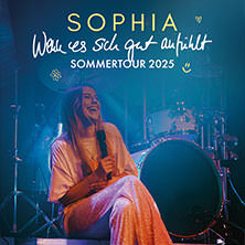 SOPHIA - Wenn es sich gut anfühlt - Sommertour 2025 Bremen