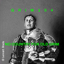 grim104 - No Country For Old Grim Tour 2026 23.04.2026 Kulturzentrum Lagerhaus