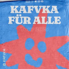 Kafvka - Kafvka Für Alle - Tour 2026 28.03.2026 Kulturzentrum Lagerhaus