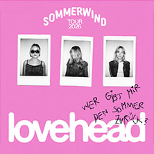 lovehead - Sommerwind Tour 2026 23.09.2026 Kulturzentrum Lagerhaus
