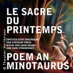 Poem an Minotaurus / Le Sacre du Printemps (Premiere)