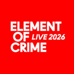 Element of Crime - Unscharf mit Katze Live 2026