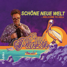 PAUL PANZER - Schöne neue Welt - welcome to hell 14.05.2026 Metropol Theater Bremen