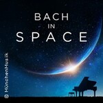 Bach in Space - Klavier: Danae Dörken
