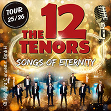 The 12 Tenors - Songs of Eternity 25.02.2026 Die Glocke