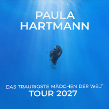 Paula Hartmann - Das traurigste Mädchen der Welt - Tour 2027 11.04.2027 Pier 2