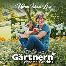 Katrin Iskam - Gärtnern ohne viel Geschiss 10.10.2026 Gustav-Heinemann-Bürgerhaus Vegesack