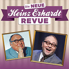 Die neue Heinz Erhardt Revue 10.01.2027 Die Glocke
