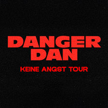 Danger Dan - Keine Angst Tour 2026 20.12.2026 Raiffeisen Halle im Gasometer