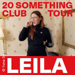 Leila - 20 Something Club Tour