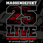 Massendefekt - 25 Live - 15 Jahre Tangodiesel