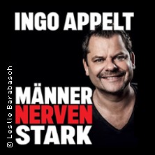 Ingo Appelt - MÄNNER NERVEN STARK 15.11.2026 FRITZ Theater