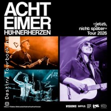 Acht Eimer Hühnerherzen - jetzt, nicht später - Tour 2026 16.05.2026 Kulturzentrum Lagerhaus