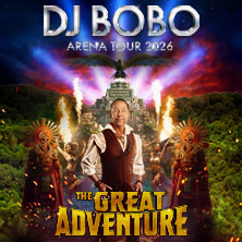 DJ BoBo - THE GREAT ADVENTURE 15.05.2026 ÖVB-Arena